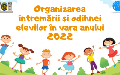 Organizarea întremării și odihnei elevilor în vara anului 2022
